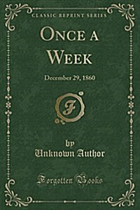 Once a Week: December 29, 1860 (Classic Reprint) (Paperback)
