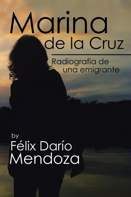 Marina de la Cruz: Radiograf? de una emigrante (Paperback)