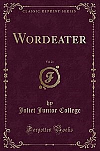 Wordeater, Vol. 21 (Classic Reprint) (Paperback)