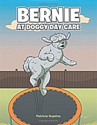 Bernie at Doggy Day Care (Paperback)