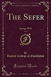 The Sefer, Vol. 4: Spring, 1974 (Classic Reprint) (Paperback)