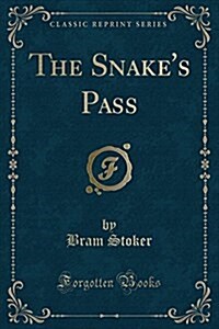 The Snakes Pass (Classic Reprint) (Paperback)