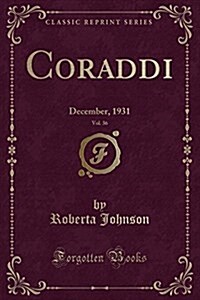 Coraddi, Vol. 36: December, 1931 (Classic Reprint) (Paperback)
