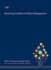 Resolving Conflicts in Project Management (Hardcover)