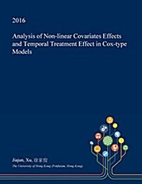 Analysis of Non-Linear Covariates Effects and Temporal Treatment Effect in Cox-Type Models (Paperback)