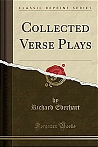 Collected Verse Plays (Classic Reprint) (Paperback)