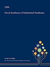 Novel Syntheses of Substituted Xanthones (Hardcover)