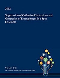 Suppression of Collective Fluctuations and Generation of Entanglement in a Spin Ensemble (Paperback)