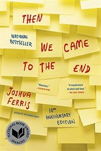 Then we came to the end : a novel