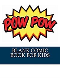 Blank Comic Book for Kids: 230 Large 8.5 X 11 Pages with Comic Squares and Speech Bubbles to Draw Your Own Comic for Boys and Girls (Paperback)