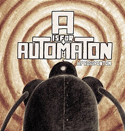 A is for Automaton (Hardcover)