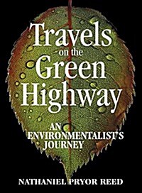 Travels on the Green Highway: An Environmentalists Journey (Hardcover)