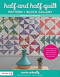 Half and Half Quilt Pattern + Block Gallery (Paperback, 2)