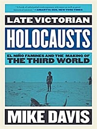 Late Victorian Holocausts: El Ni�o Famines and the Making of the Third World (MP3 CD)