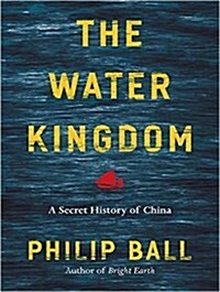 The Water Kingdom: A Secret History of China (MP3 CD)