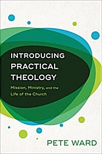 Introducing Practical Theology: Mission, Ministry, and the Life of the Church (Paperback)