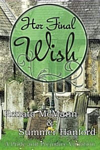 Her Final Wish: A Pride and Prejudice Variation (Paperback)