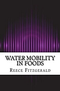 Water Mobility in Foods (Paperback)