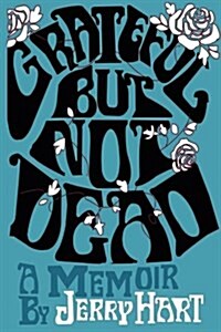 Grateful But Not Dead Black and White (Paperback)