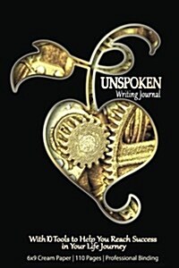 Writing Journal - Unspoken: Notebook & Journal with Tools to Help You Reach Success in Your Life Journey (Paperback)