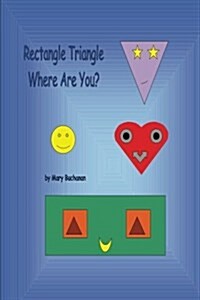 Rectangle Triangle Where Are You? (Paperback)