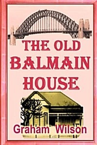 The Old Balmain House (Paperback)