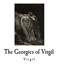 The Georgics of Virgil: Virgil (Paperback)