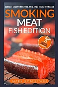 Smoking Meat: Fish Edition: Top 25 Amazing Smoked Fish Recipes (Paperback)