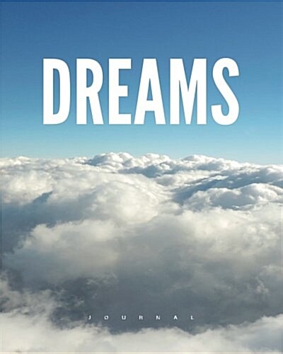 Dreams: Journal / Diary / Notebook: Dont Let Your Dreams Escape. Write Them Down! (Paperback)