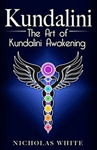 Kundalini: The Art of Kundalini Awakening (Paperback)