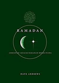 Ramadan: Christian - Muslim Ramadan Reflections (Paperback)