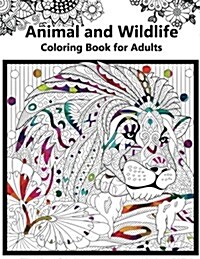 Animal and Wildlife Coloring Book for Adutls: Animals and Magic Dream Design (Adults Coloring Books) (Paperback)