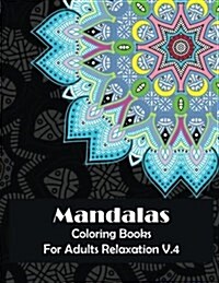 Mandala Coloring Books for Adults Relaxation V.4 (Paperback)