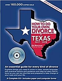 How to Do Your Own Divorce in Texas 2017 - 2019: An Essential Guide for Every Kind of Divorce (Paperback, 16)