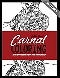 Carnal Coloring: Adult Images for Privacy or Partnership (Paperback)