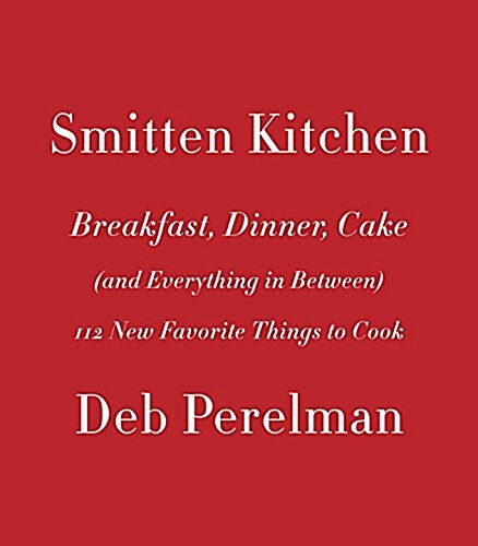 Smitten Kitchen Every Day: Triumphant and Unfussy New Favorites: A Cookbook (Hardcover)