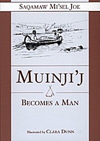 Muinjij Becomes a Man (Paperback)