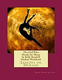 [중고] The Girl Who Drank the Moon by Kelly Barnhill Student Workbook: Lessons on Demand (Paperback)