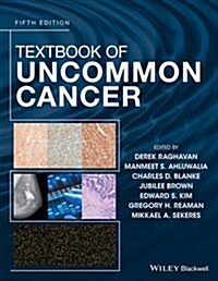 Textbook of Uncommon Cancer (Hardcover, 5 ed)