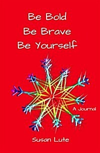 Be Bold, Be Brave, Be Yourself: (A Winter Journal) (Paperback)