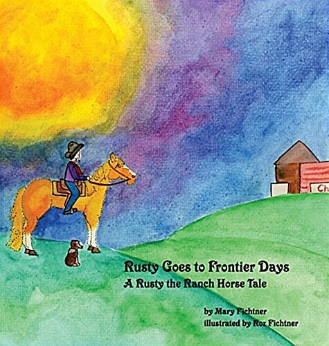 Rusty Goes to Frontier Days: A Rusty the Ranch Horse Tale (Hardcover)