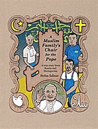 A Muslim Familys Chair for the Pope: A True Story from Bosnia and Herzegovina (Hardcover)