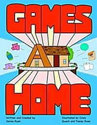 Games at Home: A Guide for Family Fun Using Household Items (Paperback)