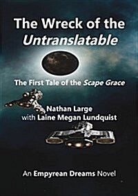 The Wreck of the Untranslatable: The First Tale of the Scape Grace (Paperback)