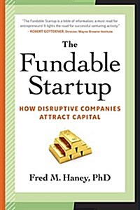 The Fundable Startup: How Disruptive Companies Attract Capital (Hardcover)