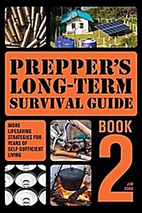 Preppers Long-Term Survival Guide: Book 2: More Life-Saving Strategies for Years of Self-Sufficient Living (Paperback)