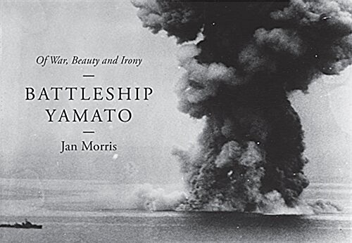 Battleship Yamato: Of War, Beauty and Irony (Hardcover)