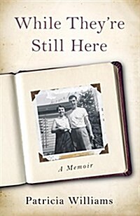While Theyre Still Here: A Memoir (Paperback)