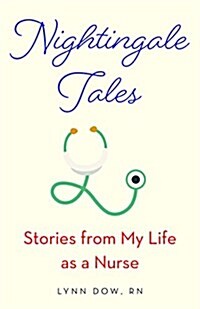 Nightingale Tales: Stories from My Life as a Nurse (Paperback)