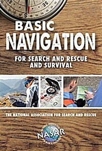 Basic Navigation for Search and Rescue and Survival (Paperback)